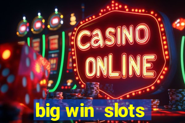 big win  slots