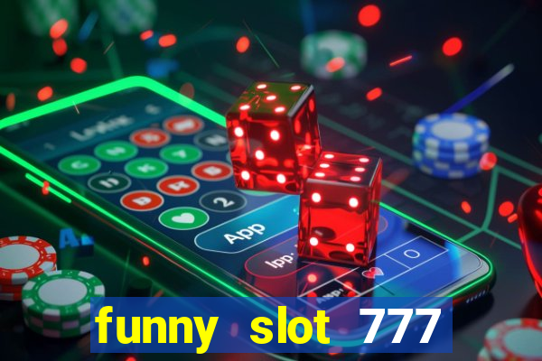 funny slot 777 machine jili