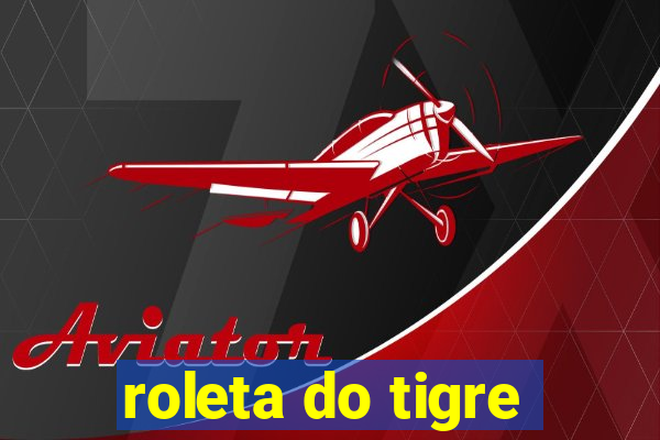 roleta do tigre