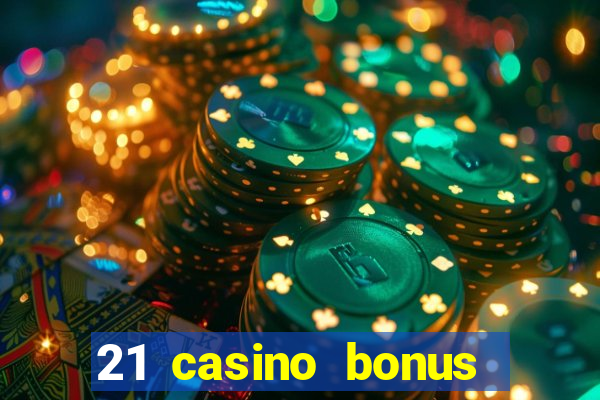 21 casino bonus ohne einzahlung