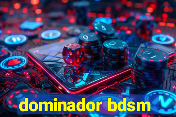 dominador bdsm