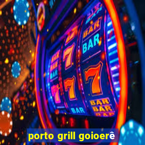 porto grill goioerê