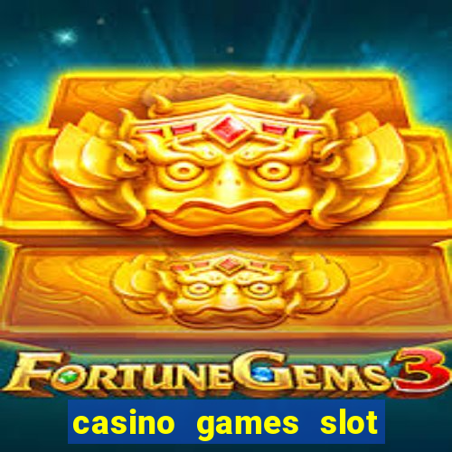 casino games slot machines free