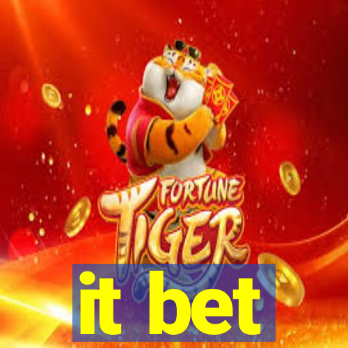 it bet