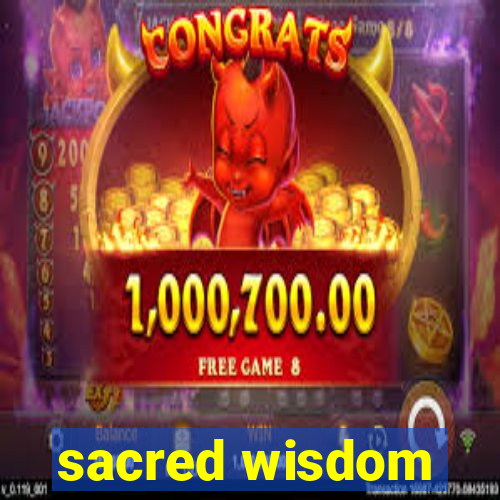 sacred wisdom