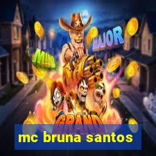 mc bruna santos