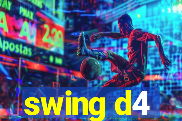 swing d4