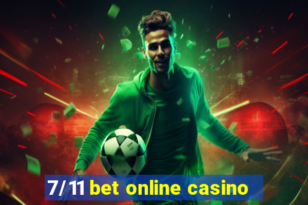 7/11 bet online casino