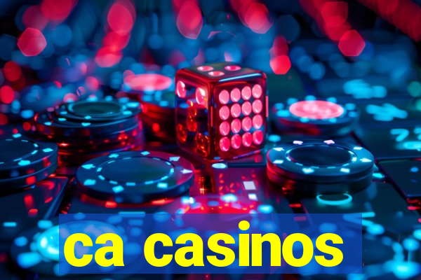 ca casinos