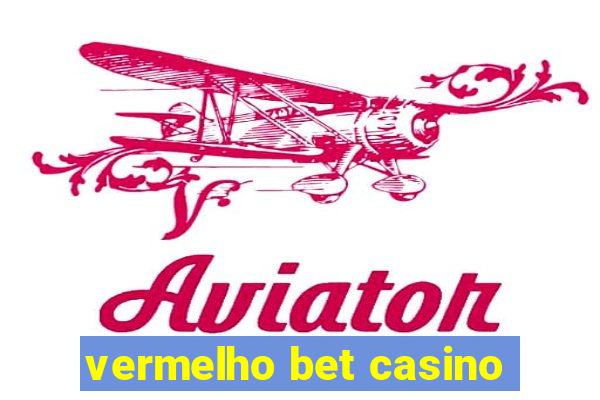 vermelho bet casino