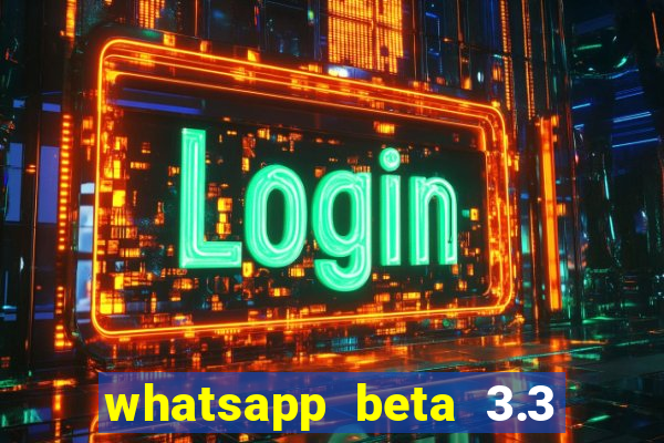 whatsapp beta 3.3 10 instalar