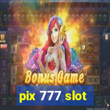 pix 777 slot