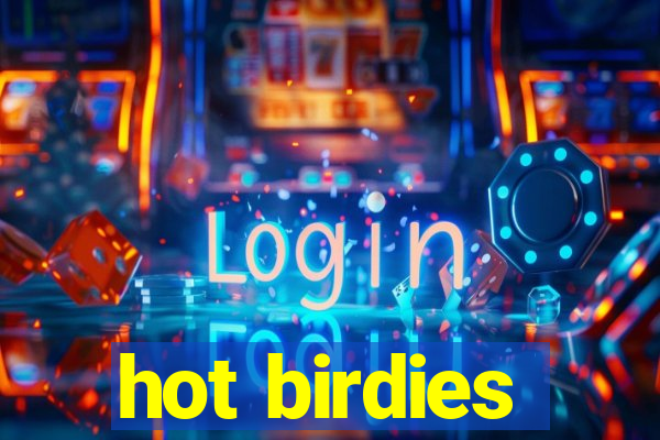 hot birdies