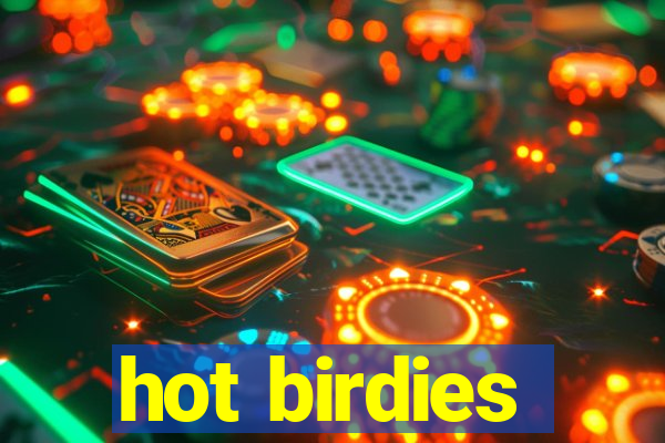 hot birdies