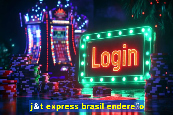 j&t express brasil endere莽o