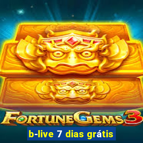 b-live 7 dias grátis