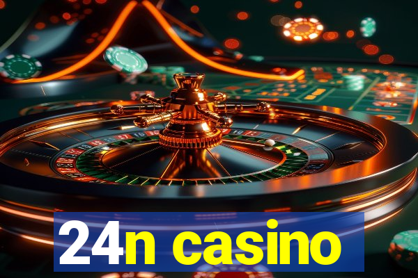 24n casino