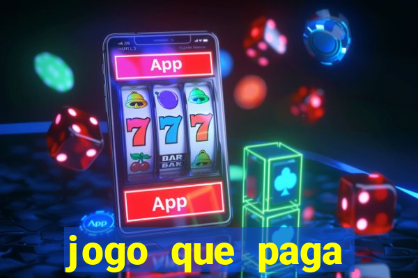 jogo que paga dinheiro na hora