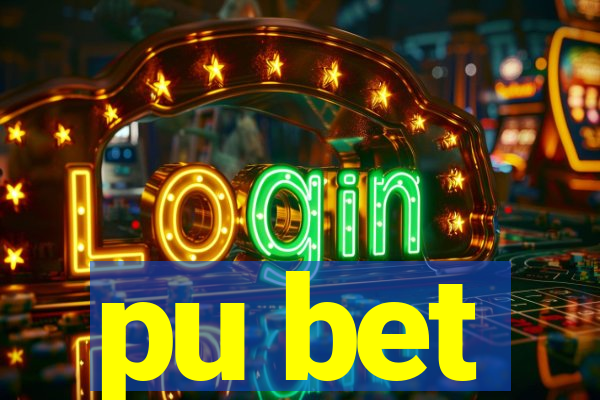 pu bet