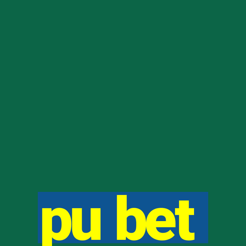 pu bet