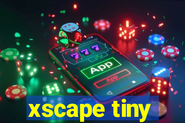 xscape tiny