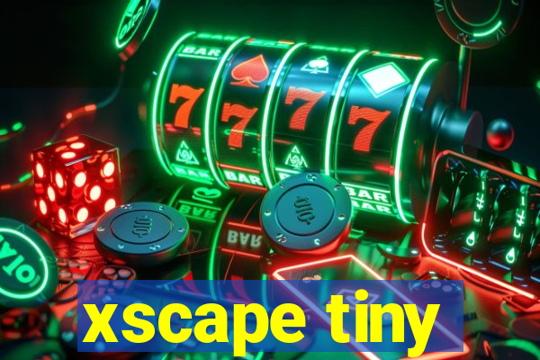 xscape tiny