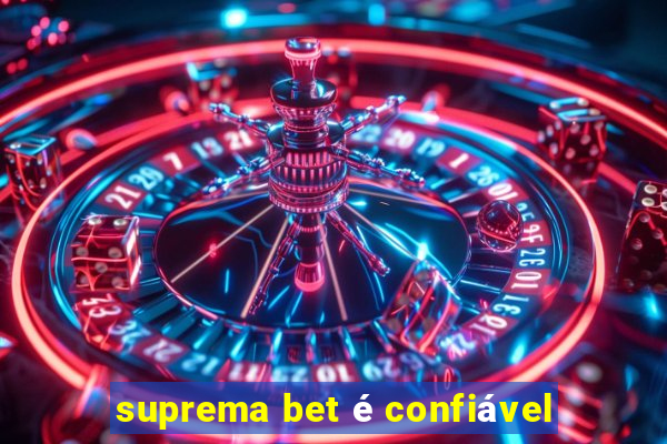 suprema bet é confiável