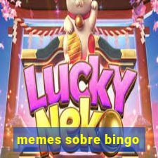 memes sobre bingo