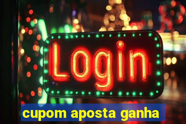 cupom aposta ganha