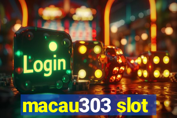 macau303 slot