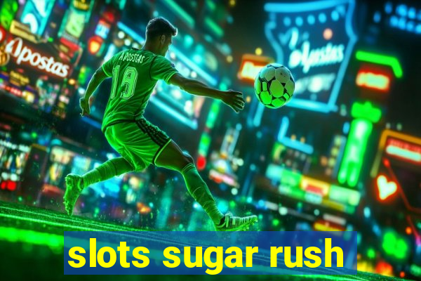 slots sugar rush