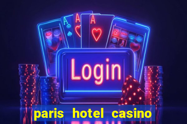 paris hotel casino las vegas nv