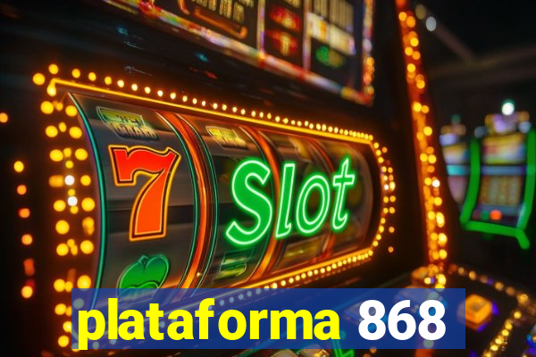 plataforma 868