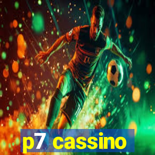 p7 cassino