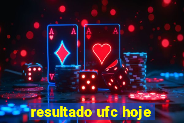 resultado ufc hoje