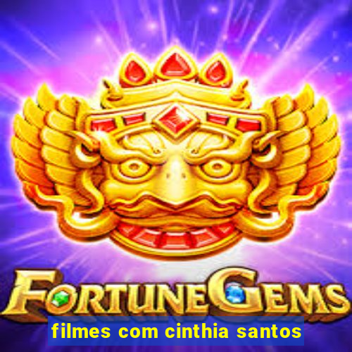 filmes com cinthia santos