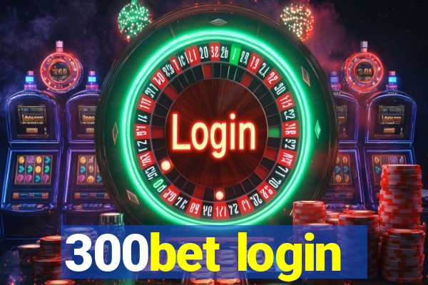 300bet login