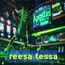 reesa tessa