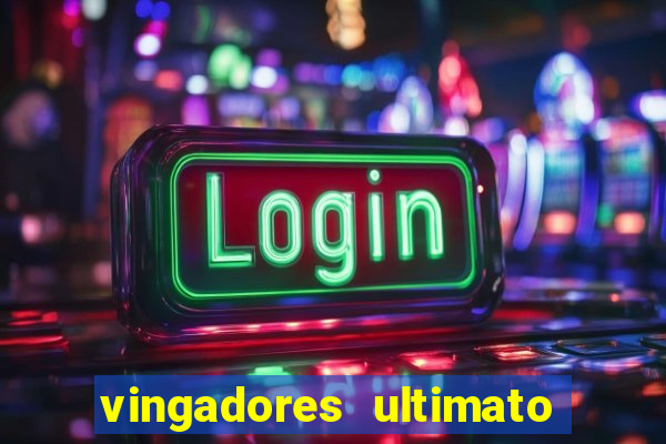 vingadores ultimato baixar filme completo dublado