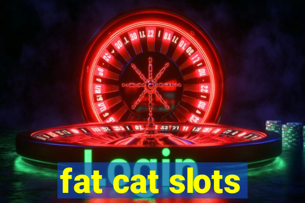 fat cat slots