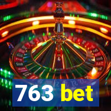 763 bet