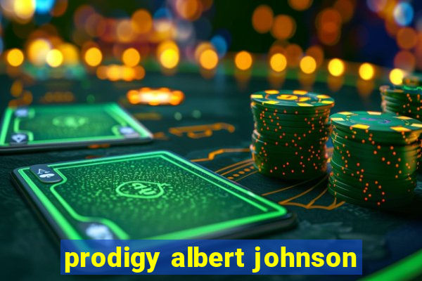 prodigy albert johnson