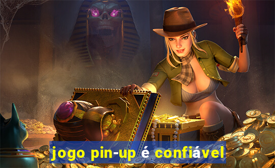 jogo pin-up é confiável