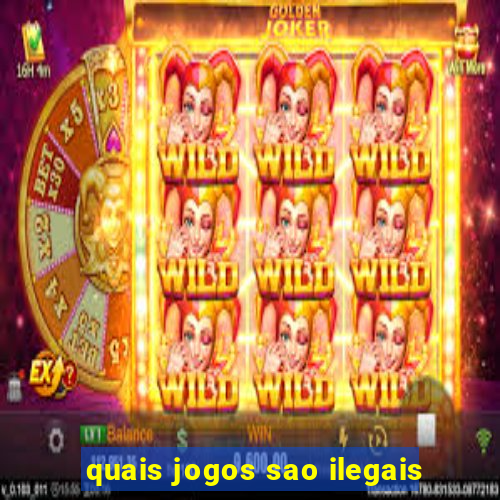 quais jogos sao ilegais