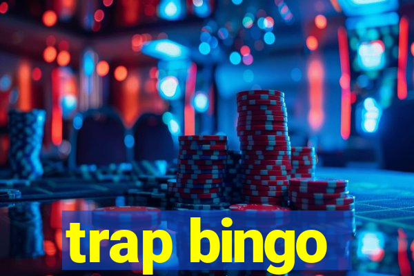 trap bingo