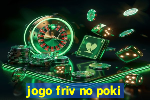 jogo friv no poki