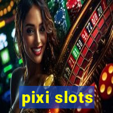 pixi slots