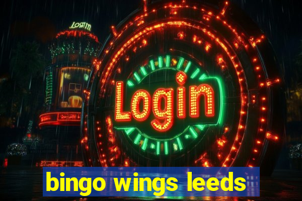 bingo wings leeds