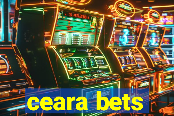 ceara bets