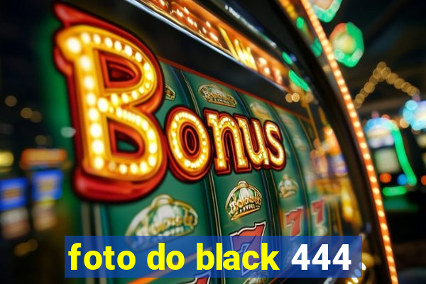 foto do black 444